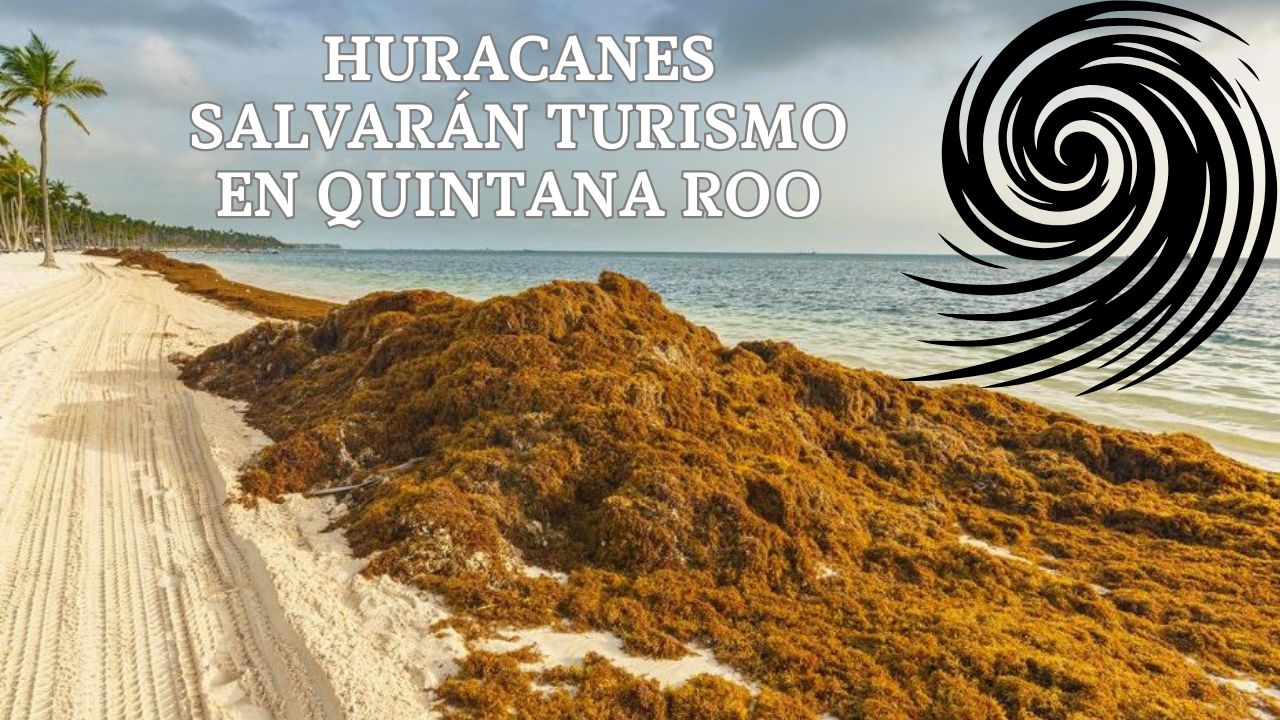 HURACANES SALVARAN TURISMO EN QUINTANA ROO