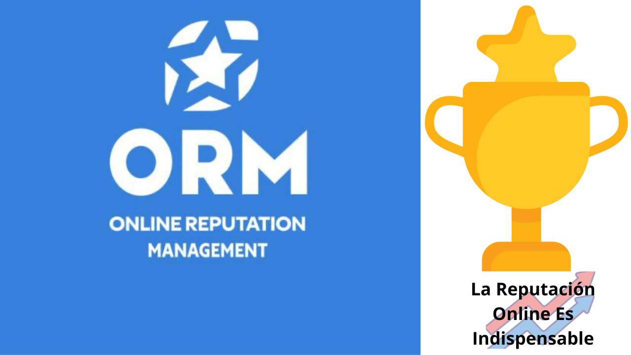 La Reputación Online Es Indispensable - ORM MÉXICO